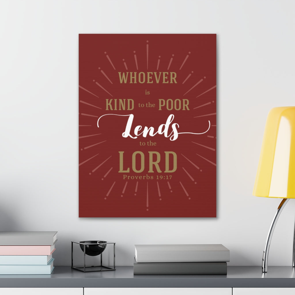 Scripture Walls Whoever Is Kind To The Poor Proverbs 19:17 Christian Wall Art Bible Verse Print Ready To Hang Unframed-Express Your Love Gifts