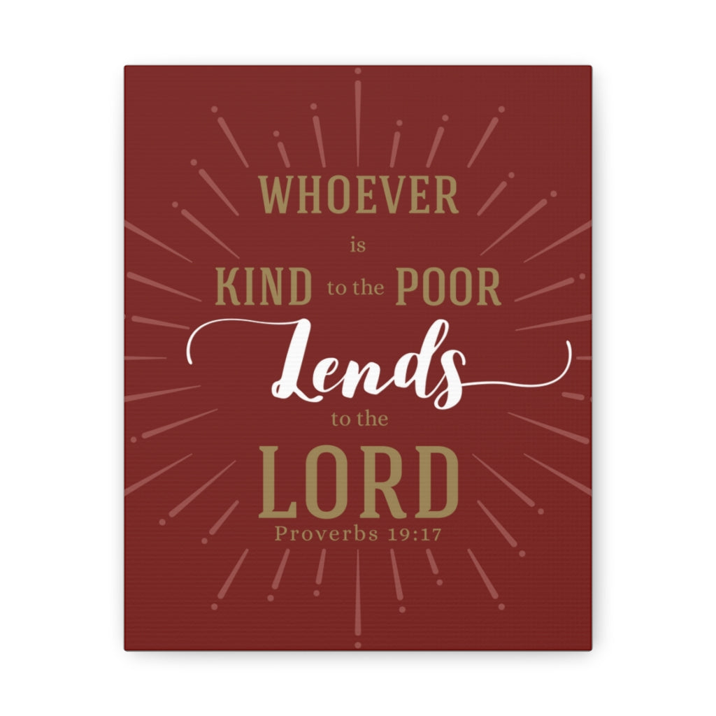 Scripture Walls Whoever Is Kind To The Poor Proverbs 19:17 Christian Wall Art Bible Verse Print Ready To Hang Unframed-Express Your Love Gifts