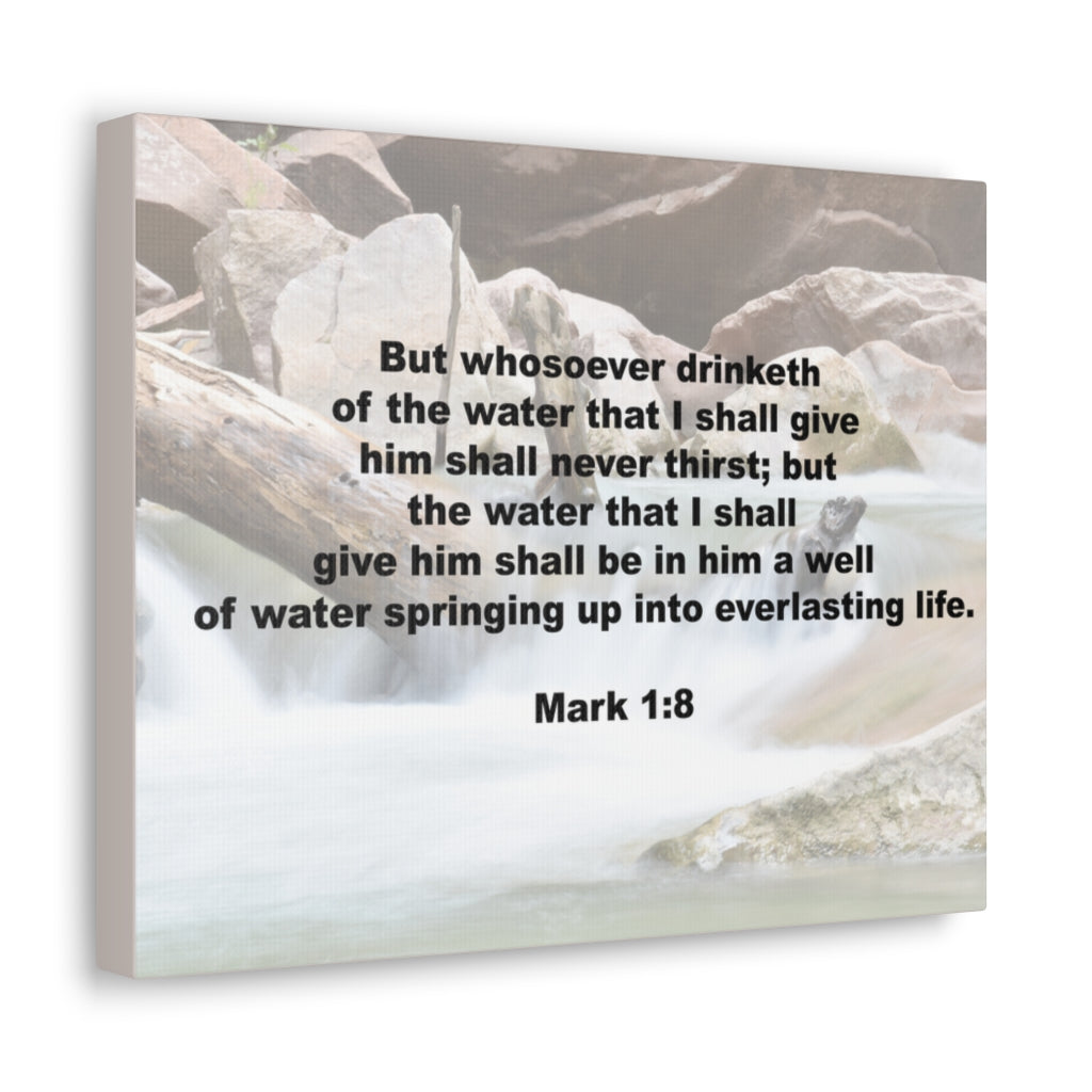 Scripture Walls Whosoever Drinketh Mark 1:8 Bible Verse Canvas Christian Wall Art Ready to Hang Unframed-Express Your Love Gifts