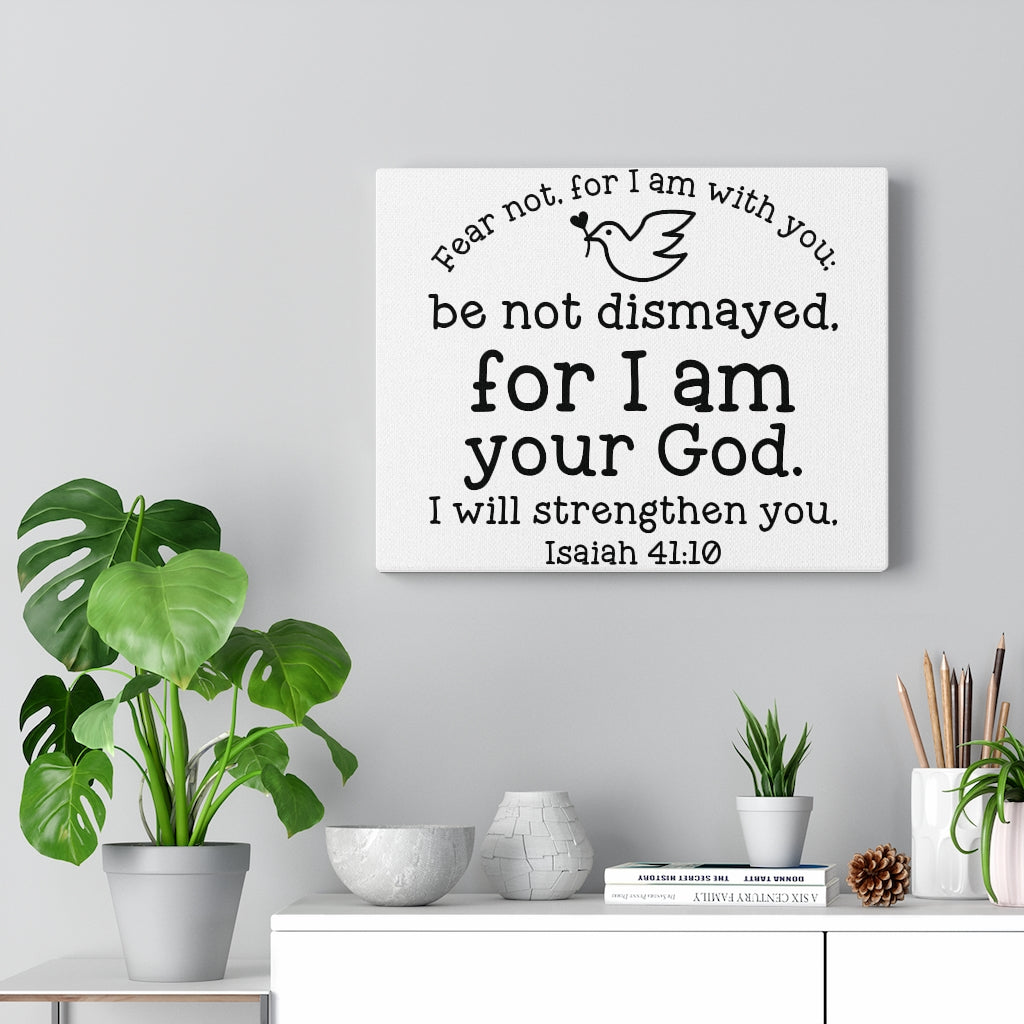 Scripture Walls Will Strengthen You Isaiah 41:10 Bible Verse Canvas Christian Wall Art Ready to Hang Unframed-Express Your Love Gifts