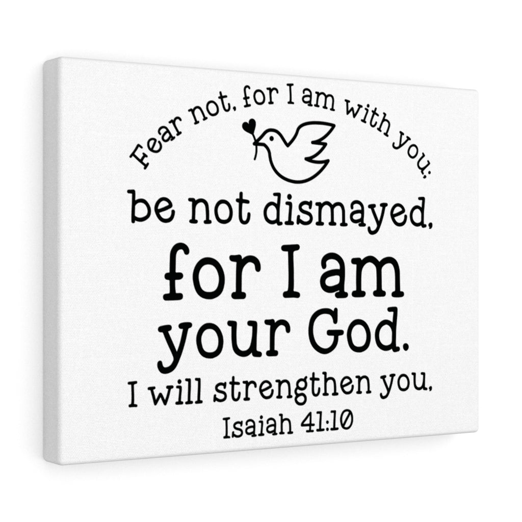 Scripture Walls Will Strengthen You Isaiah 41:10 Bible Verse Canvas Christian Wall Art Ready to Hang Unframed-Express Your Love Gifts