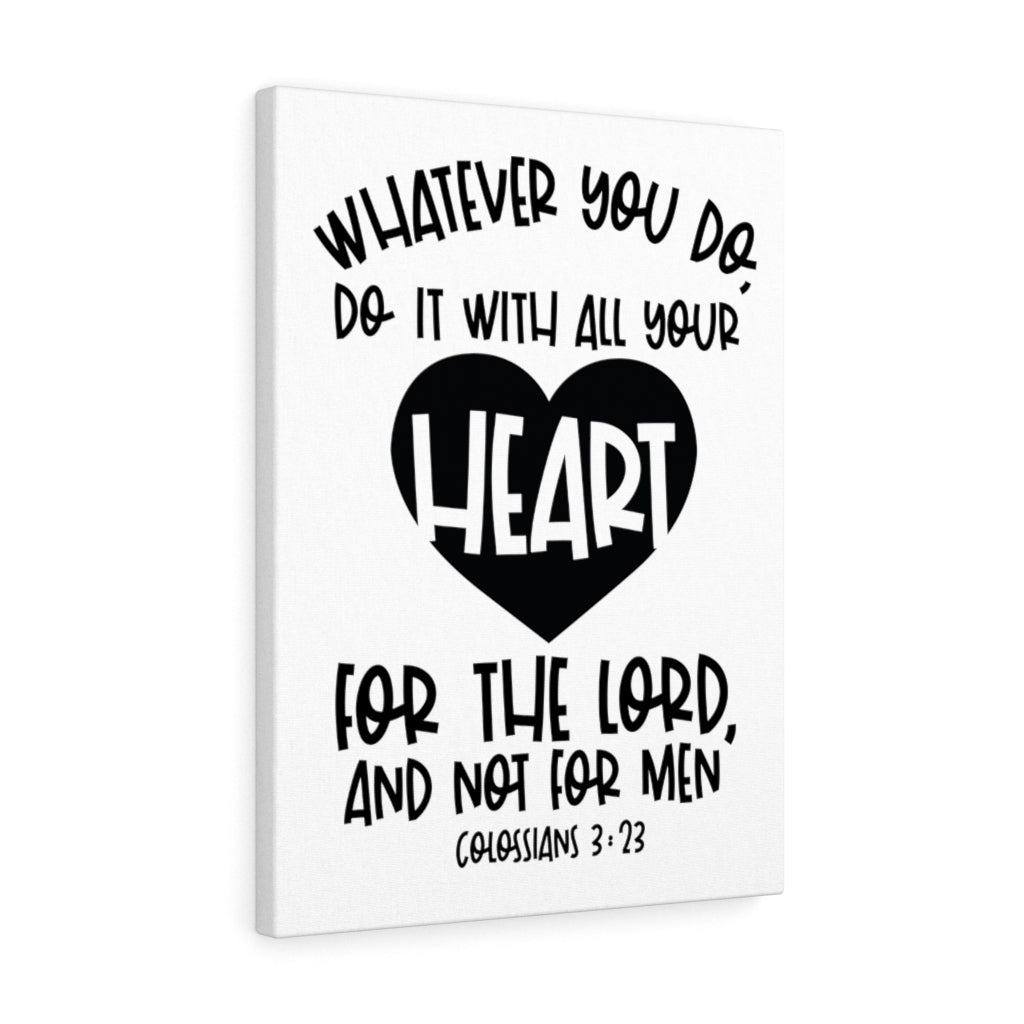 Scripture Walls With All Your Heart Colossians 3:23 Bible Verse Canvas Christian Wall Art Ready to Hang Unframed-Express Your Love Gifts