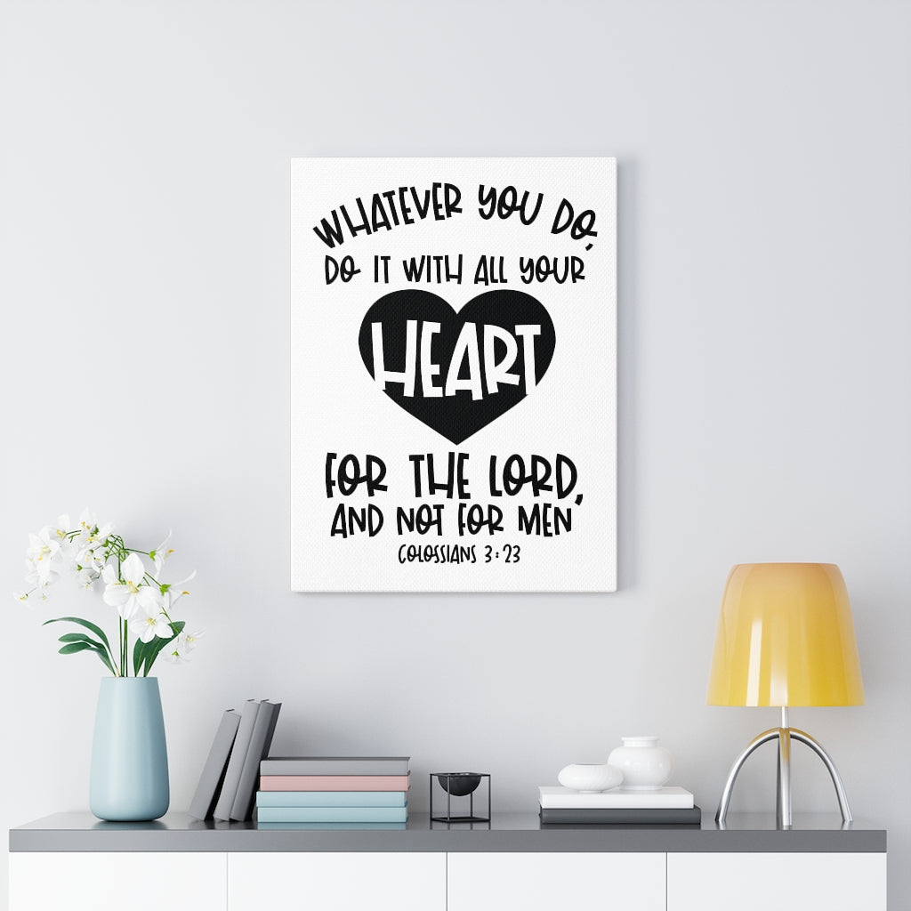 Scripture Walls With All Your Heart Colossians 3:23 Bible Verse Canvas Christian Wall Art Ready to Hang Unframed-Express Your Love Gifts