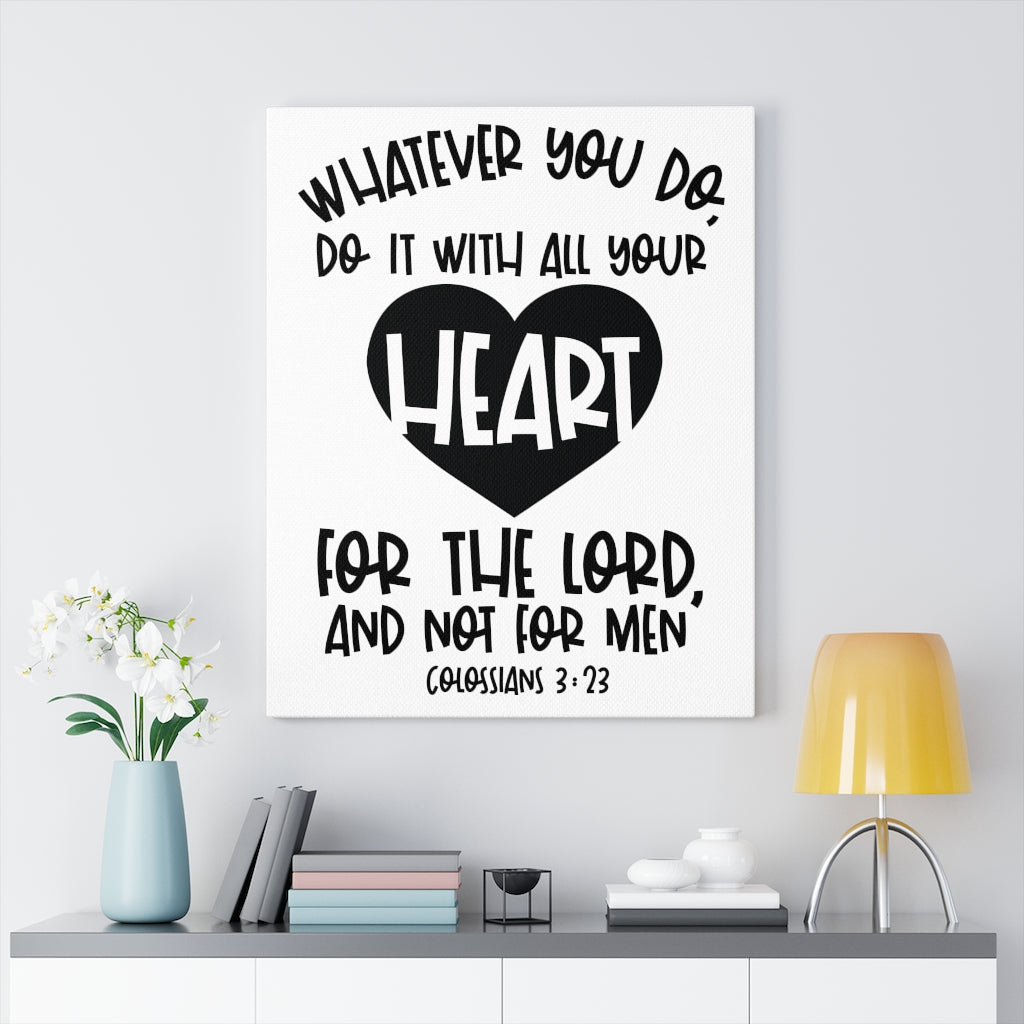 Scripture Walls With All Your Heart Colossians 3:23 Bible Verse Canvas Christian Wall Art Ready to Hang Unframed-Express Your Love Gifts