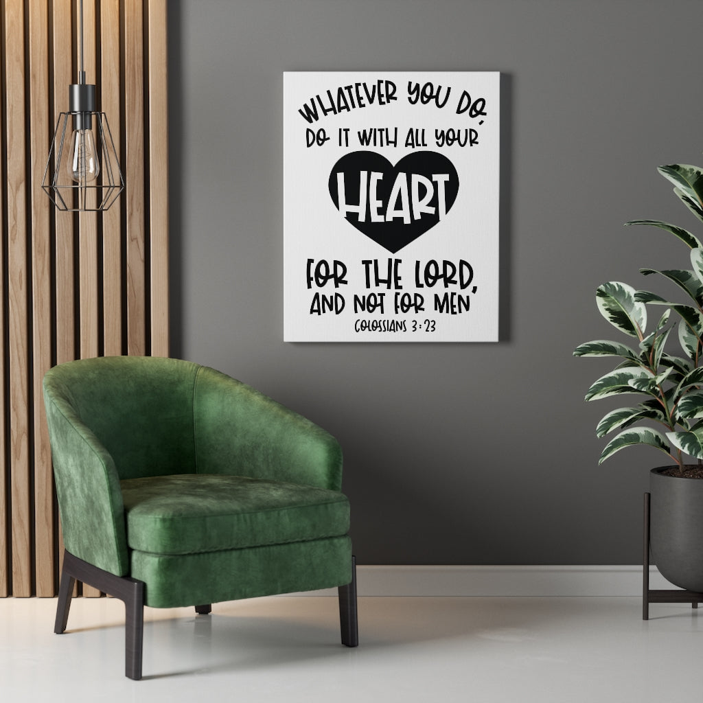 Scripture Walls With All Your Heart Colossians 3:23 Bible Verse Canvas Christian Wall Art Ready to Hang Unframed-Express Your Love Gifts