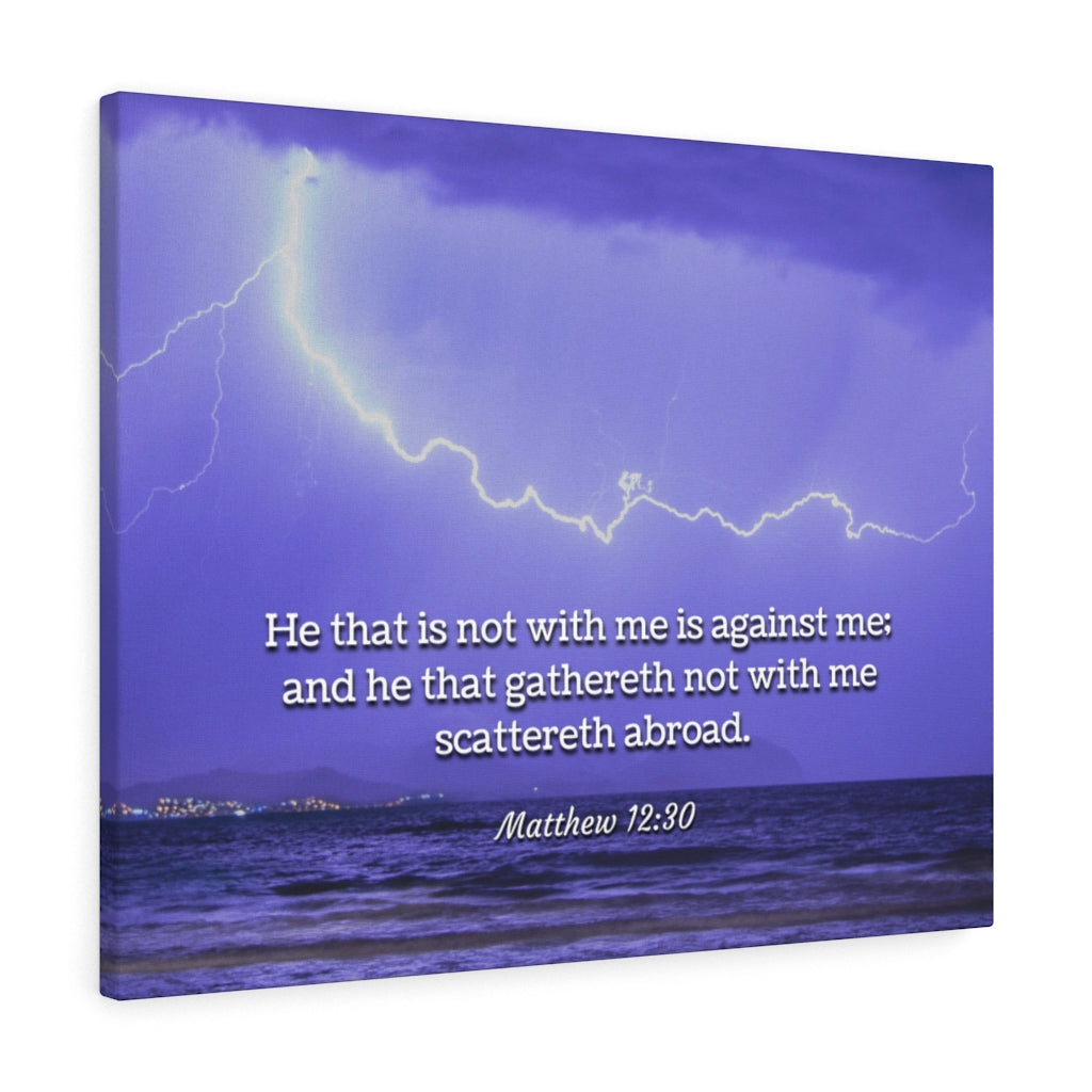 Scripture Walls With Christ Matthew 12:30 Bible Verse Canvas Christian Wall Art Ready to Hang Unframed-Express Your Love Gifts