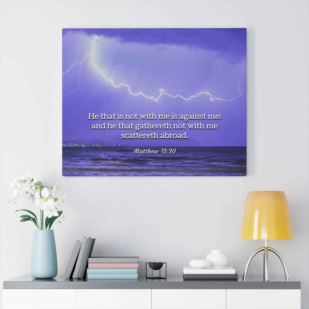 Scripture Walls With Christ Matthew 12:30 Bible Verse Canvas Christian Wall Art Ready to Hang Unframed-Express Your Love Gifts