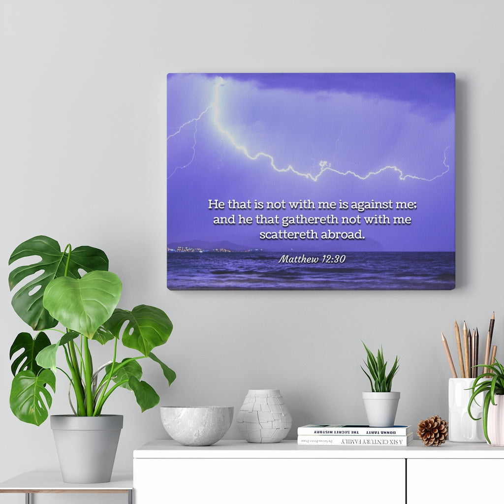 Scripture Walls With Christ Matthew 12:30 Bible Verse Canvas Christian Wall Art Ready to Hang Unframed-Express Your Love Gifts