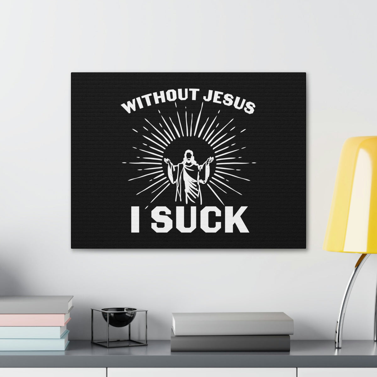 Scripture Walls Without Jesus, I Suck John 15:5 Christian Wall Art Bible Verse Print Ready to Hang Unframed-Express Your Love Gifts