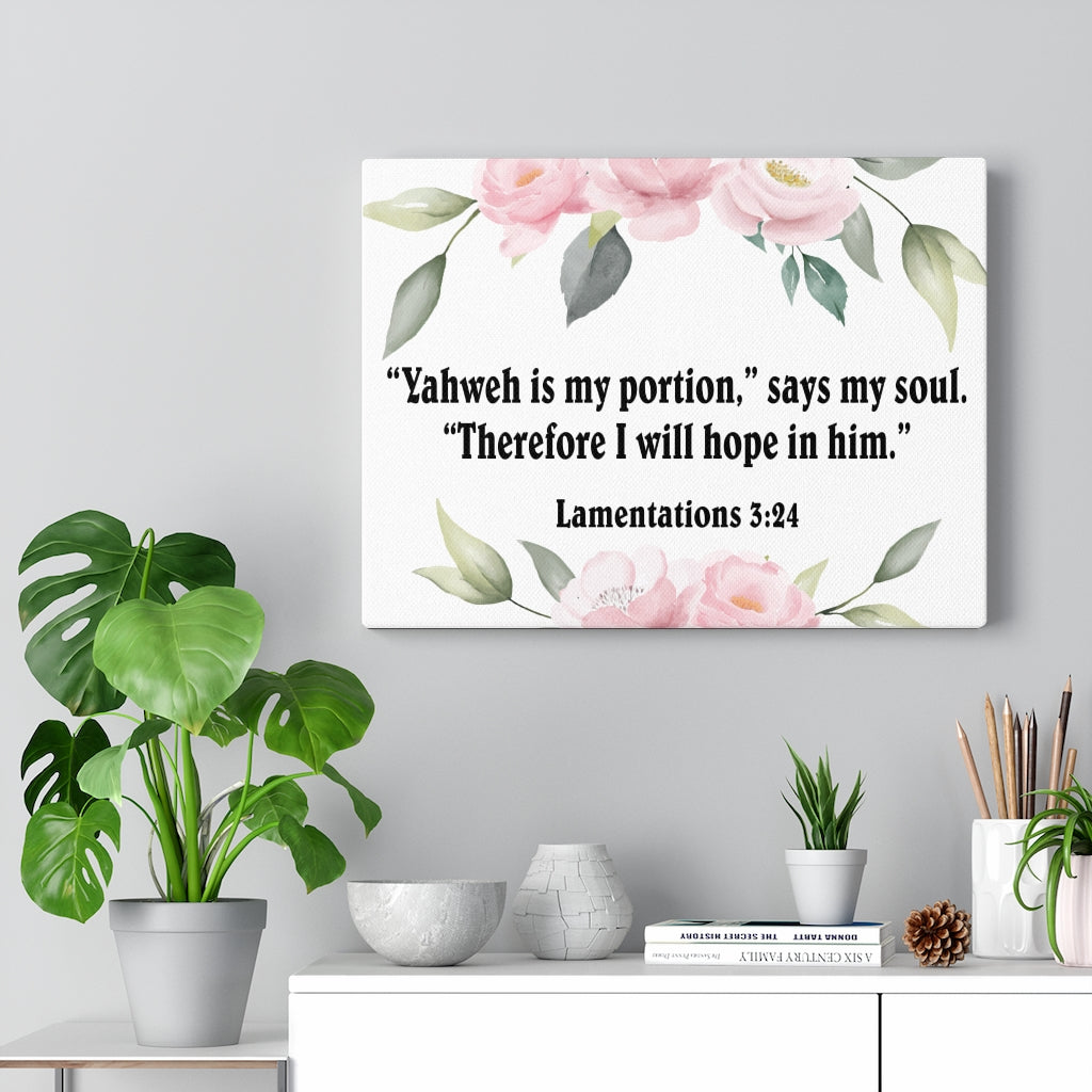 Scripture Walls Yahweh is My Portion Lamentations 3:24 Bible Verse Canvas Christian Wall Art Ready to Hang Unframed-Express Your Love Gifts