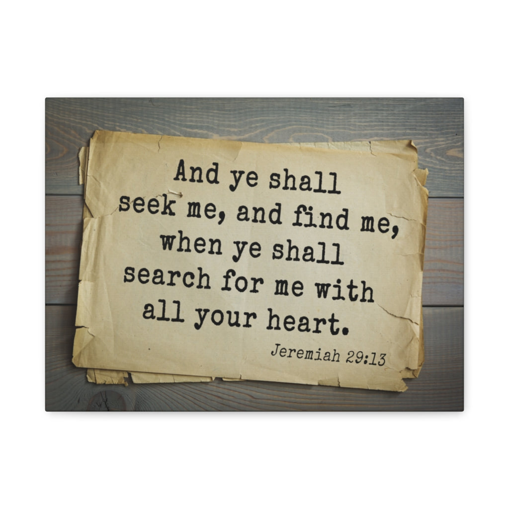 Scripture Walls Ye Shall Seek Jeremiah 29:13 Bible Verse Canvas Christian Wall Art Ready to Hang Unframed-Express Your Love Gifts