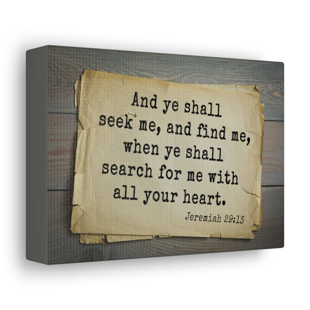 Scripture Walls Ye Shall Seek Jeremiah 29:13 Bible Verse Canvas Christian Wall Art Ready to Hang Unframed-Express Your Love Gifts