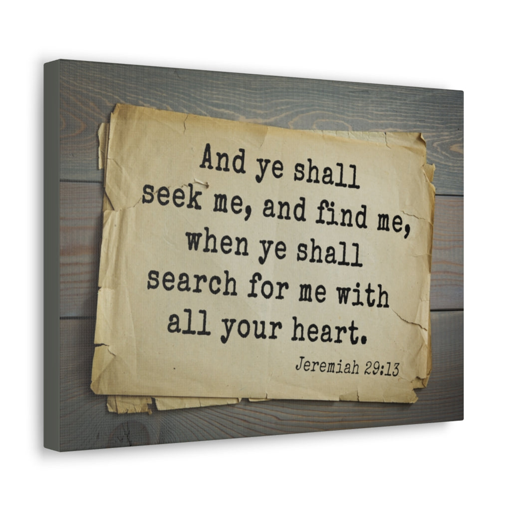 Scripture Walls Ye Shall Seek Jeremiah 29:13 Bible Verse Canvas Christian Wall Art Ready to Hang Unframed-Express Your Love Gifts