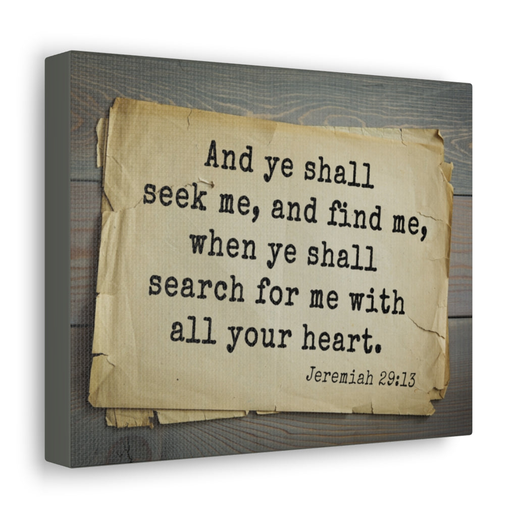 Scripture Walls Ye Shall Seek Jeremiah 29:13 Bible Verse Canvas Christian Wall Art Ready to Hang Unframed-Express Your Love Gifts