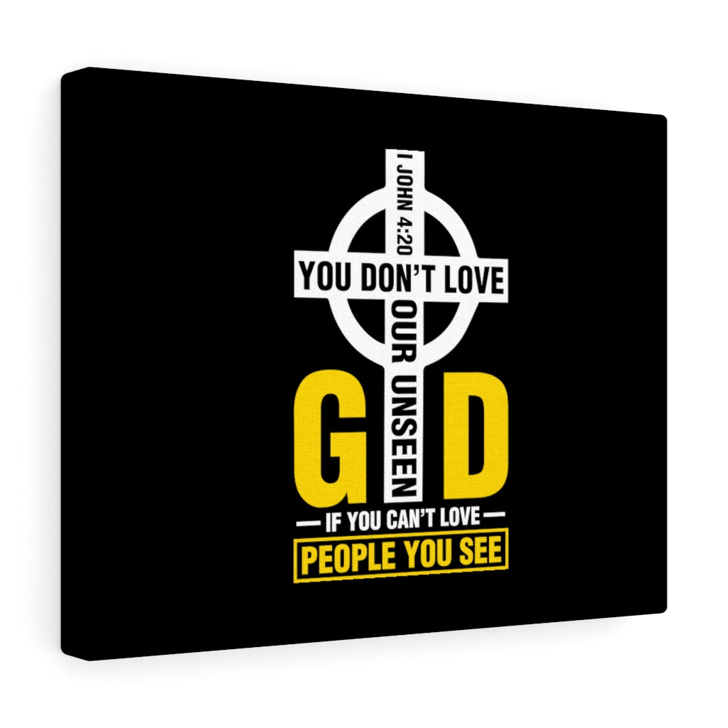 Scripture Walls You Don't Love 1 John 4:20 Bible Verse Canvas Christian Wall Art Ready to Hang Unframed-Express Your Love Gifts