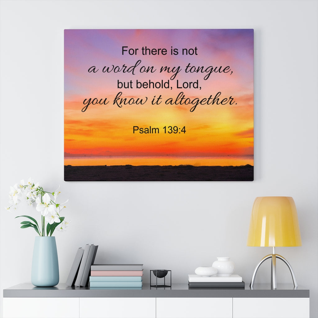 Scripture Walls You Know It All Together Psalm 139:4 Bible Verse Canvas Christian Wall Art Ready to Hang Unframed-Express Your Love Gifts