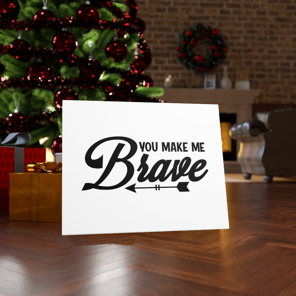 Scripture Walls You Make Me Brave Bible Verse Canvas Christian Wall Art Ready to Hang Unframed-Express Your Love Gifts