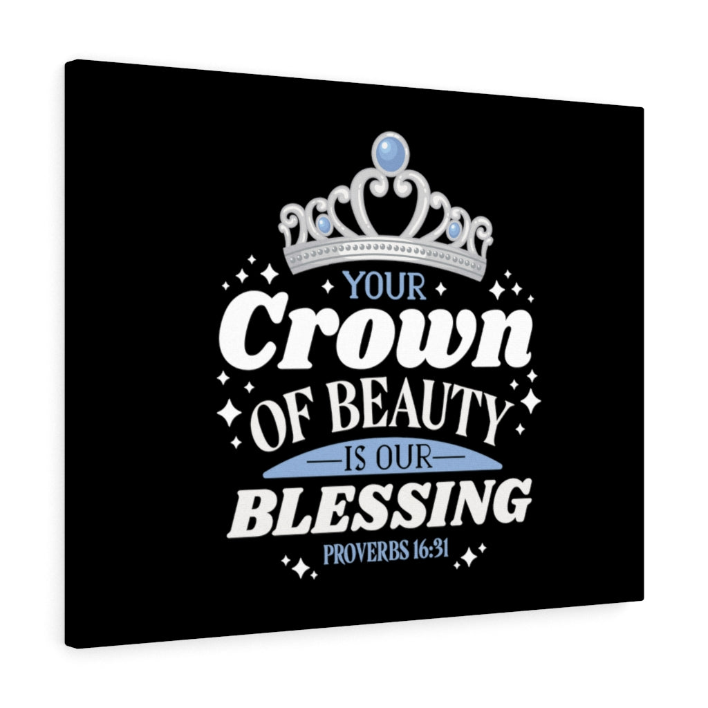 Scripture Walls Your Crown Of Beauty Proverbs 16:31 Bible Verse Canvas Christian Wall Art Ready to Hang Unframed-Express Your Love Gifts