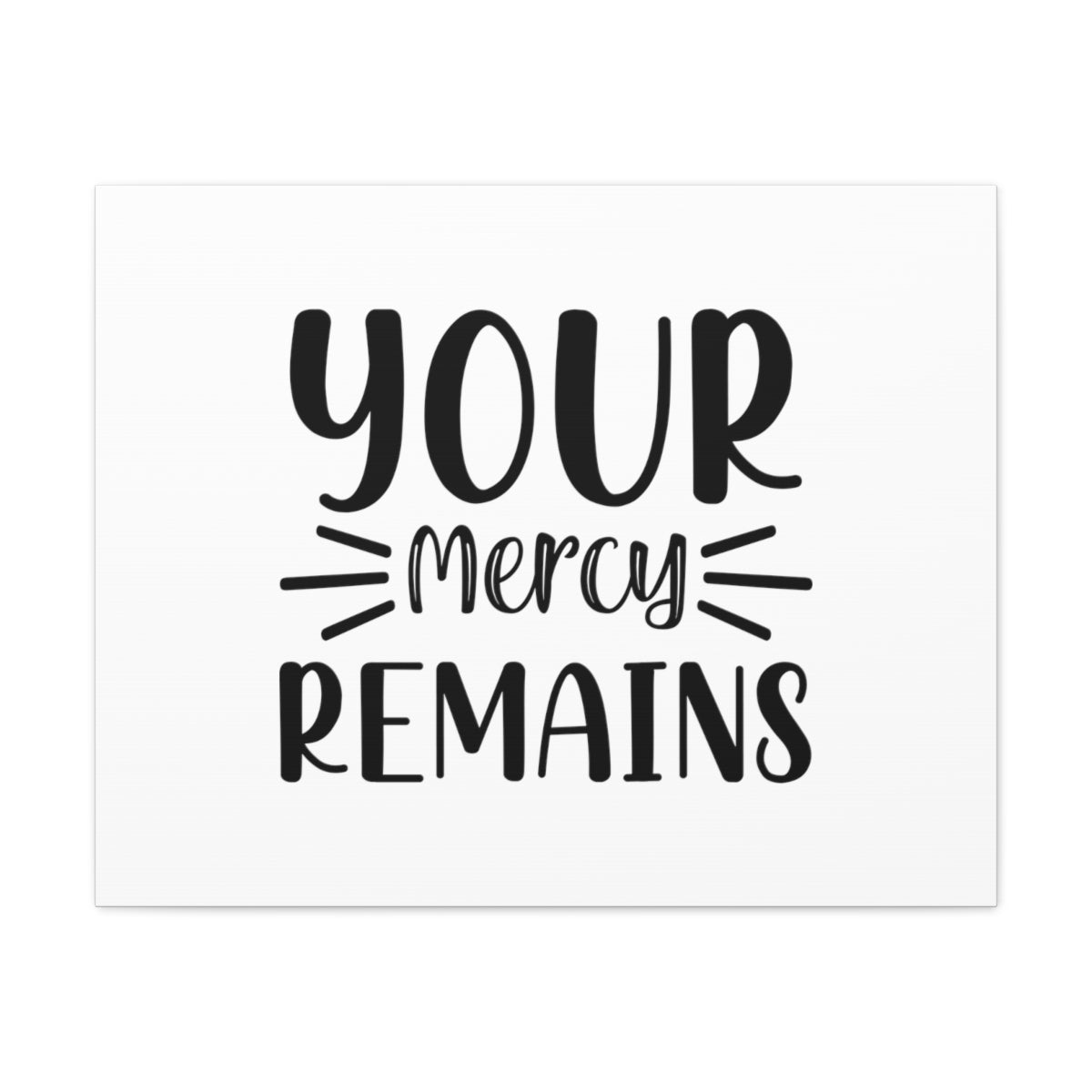 Scripture Walls Your Mercy Remains James 2:13 Christian Wall Art Bible Verse Print Ready to Hang Unframed-Express Your Love Gifts