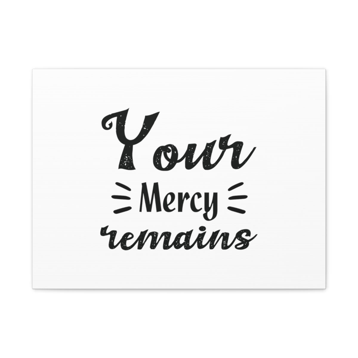Scripture Walls Your Mercy Remains Psalm 25:10 Christian Wall Art Bible Verse Print Ready to Hang Unframed-Express Your Love Gifts