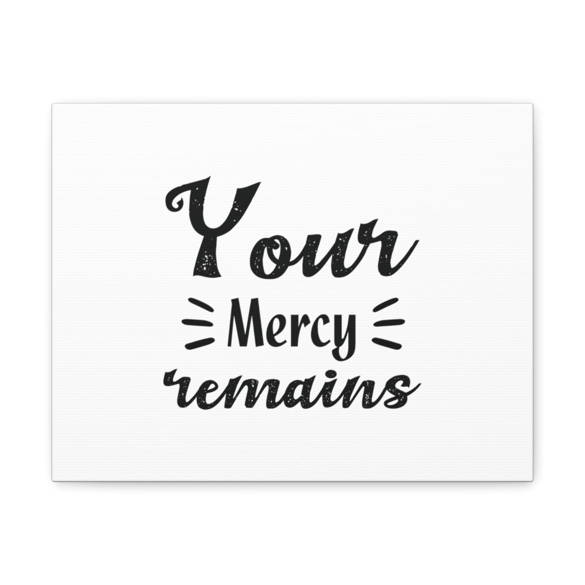 Scripture Walls Your Mercy Remains Psalm 25:10 Christian Wall Art Bible Verse Print Ready to Hang Unframed-Express Your Love Gifts