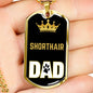Shorthair Cat Dad Necklace Stainless Steel or 18k Gold Dog Tag 24" Chain-Express Your Love Gifts