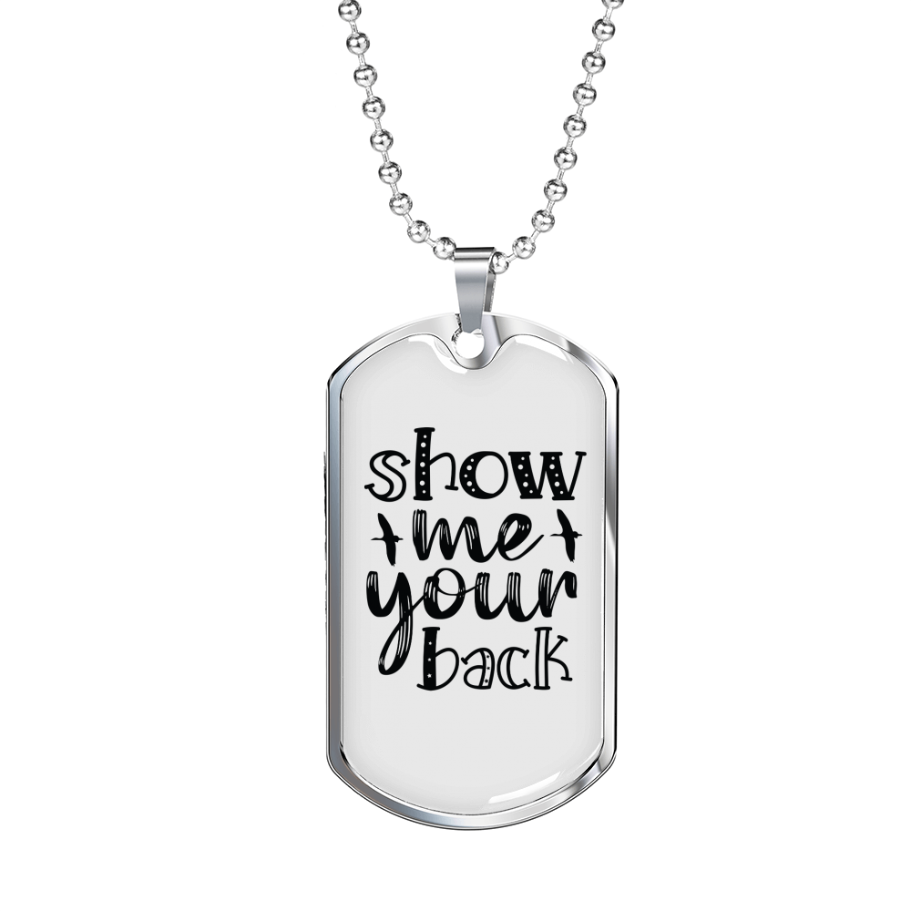 Show Me Your Back Necklace Stainless Steel or 18k Gold Dog Tag 24" Chain-Express Your Love Gifts