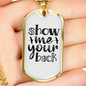 Show Me Your Back Necklace Stainless Steel or 18k Gold Dog Tag 24" Chain-Express Your Love Gifts