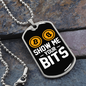 Show Me Your Bits Crypto Necklace Stainless Steel or 18k Gold Dog Tag 24" Chain-Express Your Love Gifts