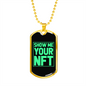 Show me Your NFT Crypto Necklace Stainless Steel or 18k Gold Dog Tag 24" Chain-Express Your Love Gifts