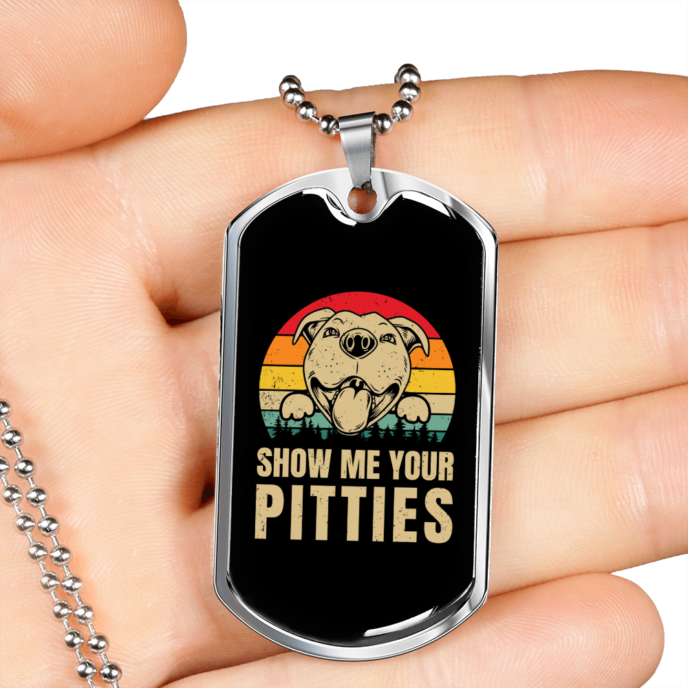 Show Me Your Pitties Necklace Stainless Steel or 18k Gold Dog Tag 24" Chain-Express Your Love Gifts