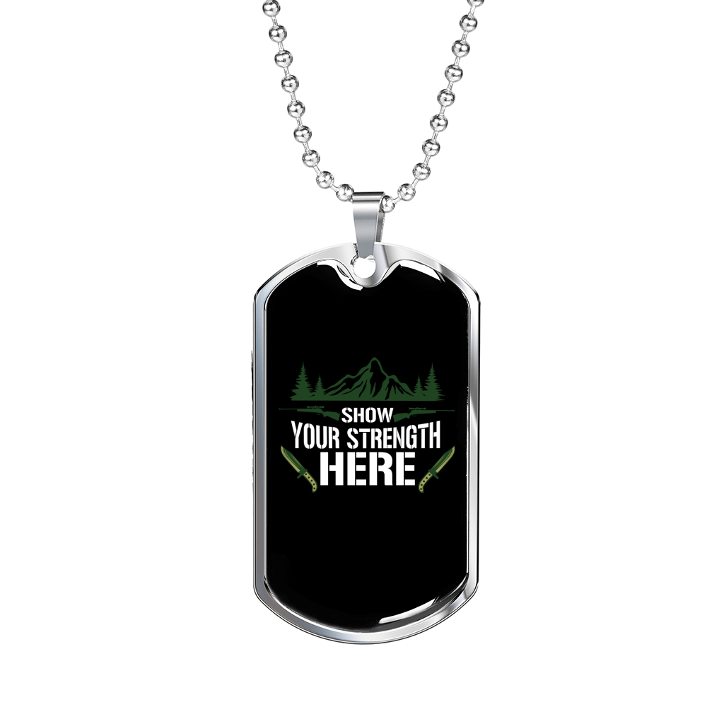 Show Your Strength Here Hunting Necklace Stainless Steel or 18k Gold Dog Tag 24"-Express Your Love Gifts