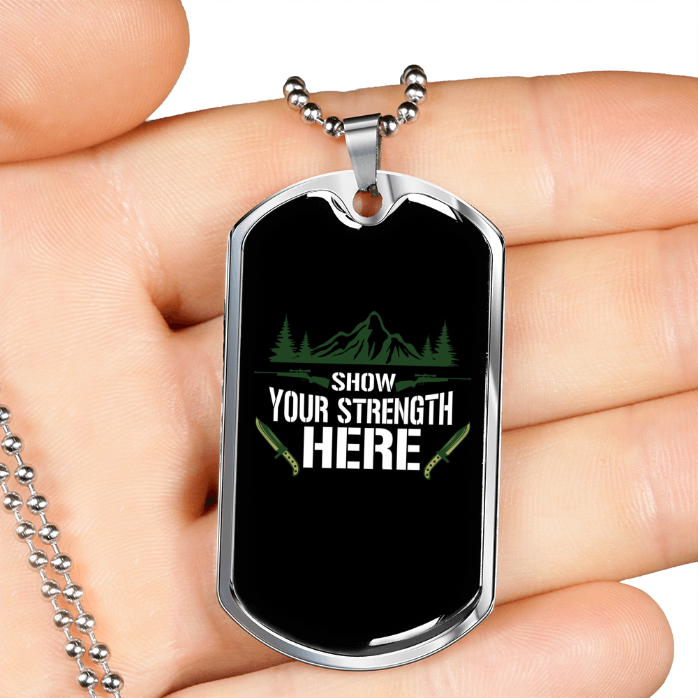 Show Your Strength Here Hunting Necklace Stainless Steel or 18k Gold Dog Tag 24"-Express Your Love Gifts