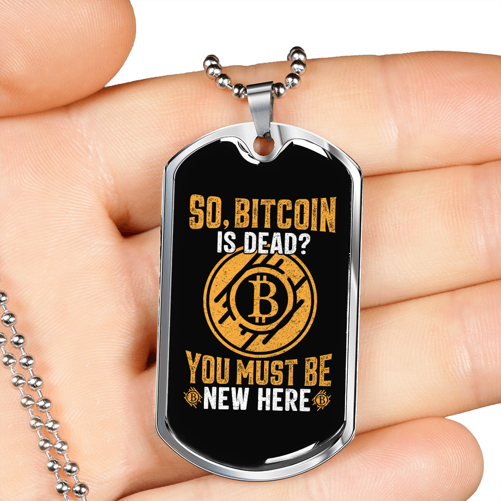 So Bitcoin is Dead Crypto Necklace Stainless Steel or 18k Gold Dog Tag 24" Chain-Express Your Love Gifts