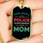 Some People Call Me Police Mom Necklace Stainless Steel or 18k Gold Dog Tag 24"-Express Your Love Gifts