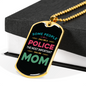 Some People Call Me Police Mom Necklace Stainless Steel or 18k Gold Dog Tag 24"-Express Your Love Gifts