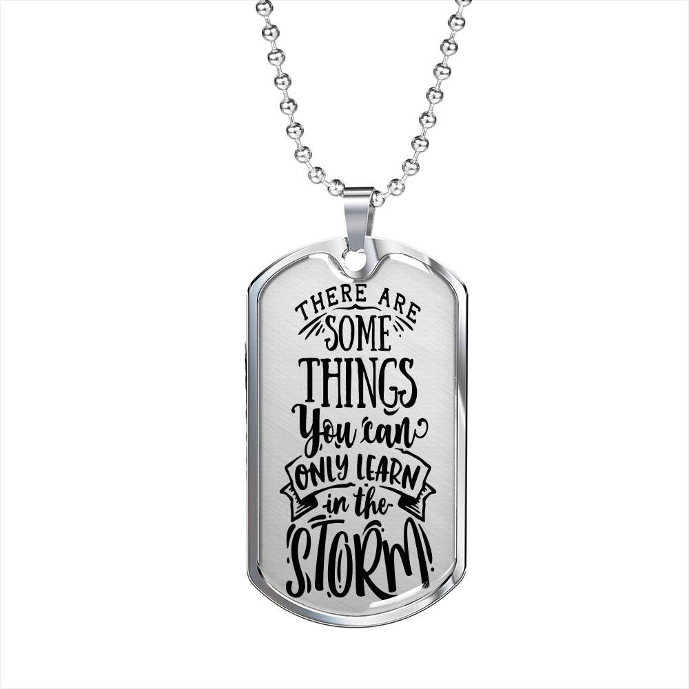 Some Things In The Storm Necklace Stainless Steel or 18k Gold Dog Tag 24" Chain-Express Your Love Gifts