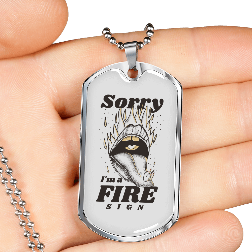 Sorry I'm a Fire Sign Zodiac Necklace Stainless Steel or 18k Gold Dog Tag 24" Chain-Express Your Love Gifts