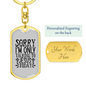Sorry I'm Only Talking To Jesus Today Keychain Stainless Steel or 18k Gold Dog Tag Keyring-Express Your Love Gifts