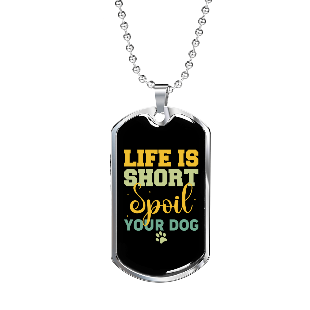 Spoil Your Dog Necklace Stainless Steel or 18k Gold Dog Tag 24" Chain-Express Your Love Gifts