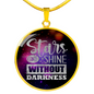 Stars Can't Shine Circle Pendant Stainless Steel or 18k Gold 18-22"-Express Your Love Gifts