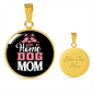 STAY AT HOME DOG MOM Circle Necklace Stainless Steel or 18k Gold 18-22"-Express Your Love Gifts