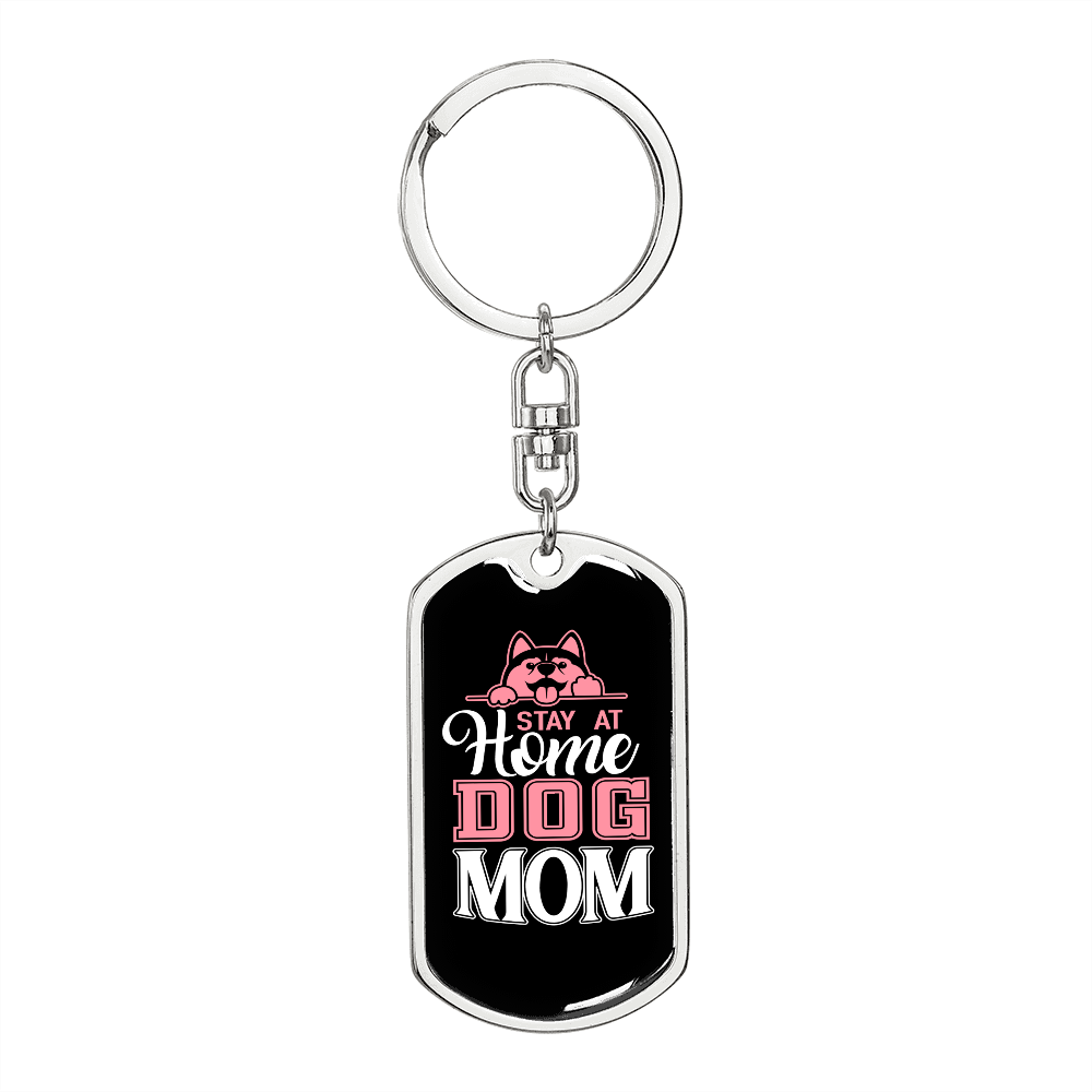 STAY AT HOME DOG MOM Keychain Stainless Steel or 18k Gold Dog Tag Keyring-Express Your Love Gifts