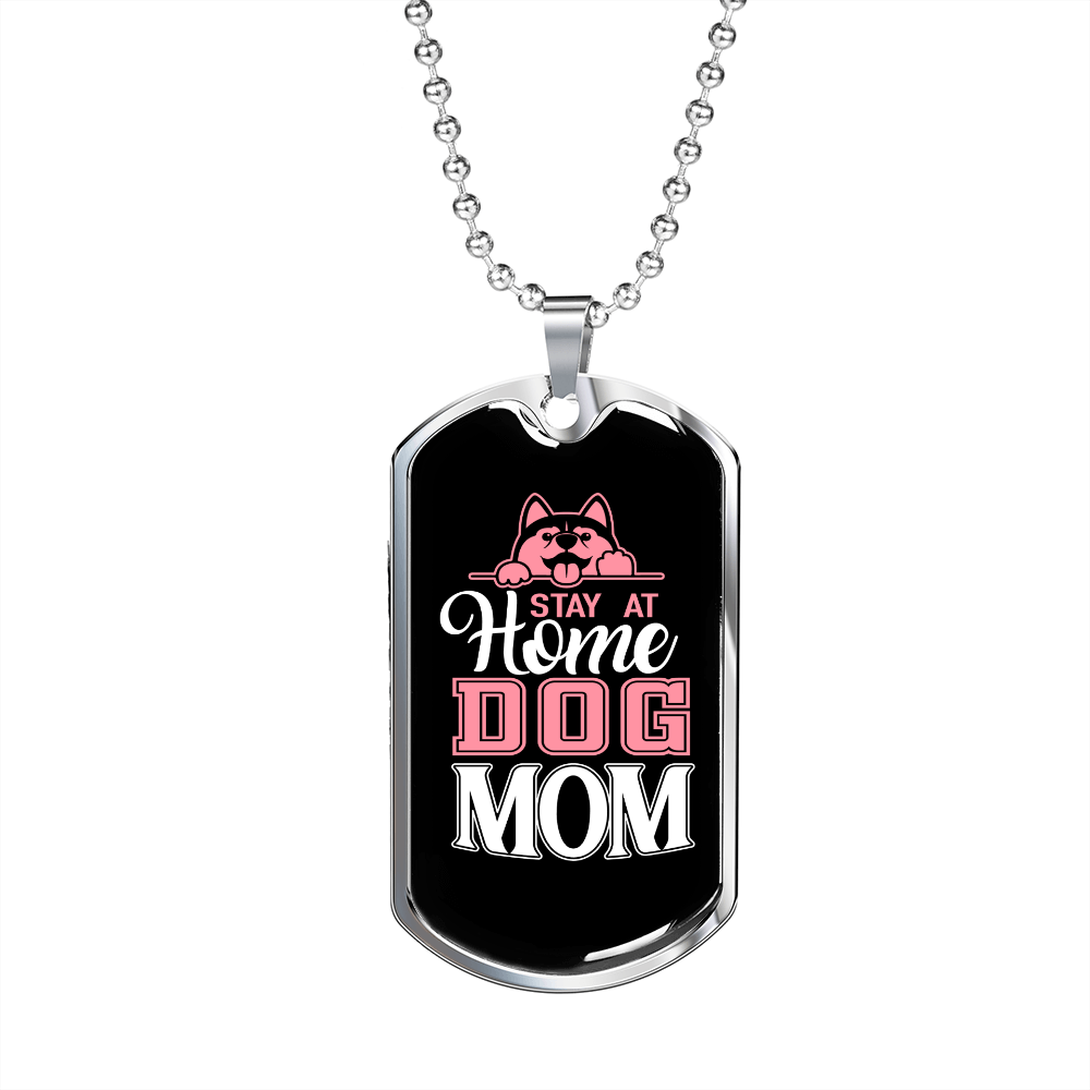 Stay at Home Dog Mom Necklace Stainless Steel or 18k Gold Dog Tag 24" Chain-Express Your Love Gifts