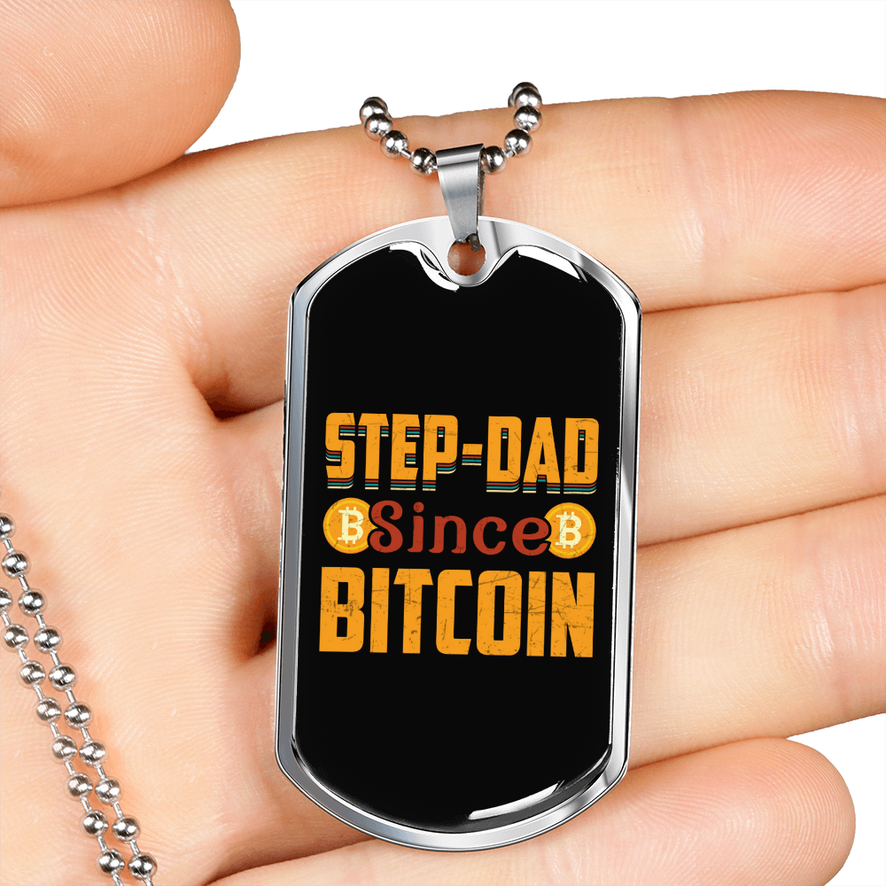 Step-Dad Since Bitcoin Crypto Necklace Stainless Steel or 18k Gold Dog Tag 24" Chain-Express Your Love Gifts