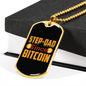 Step-Dad Since Bitcoin Crypto Necklace Stainless Steel or 18k Gold Dog Tag 24" Chain-Express Your Love Gifts