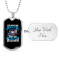 Stop Asking Why Trucker Dog Tag Stainless Steel or 18k Gold 24" Chain-Express Your Love Gifts