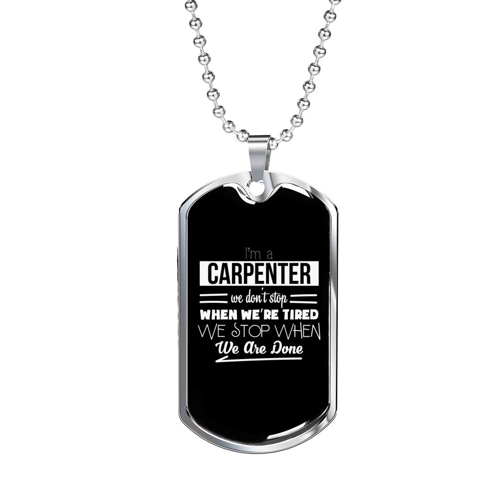 Stop When We'Re Done Woodworker Dog Tag Stainless Steel or 18k Gold W 24"-Express Your Love Gifts