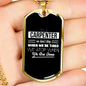 Stop When We'Re Done Woodworker Dog Tag Stainless Steel or 18k Gold W 24"-Express Your Love Gifts