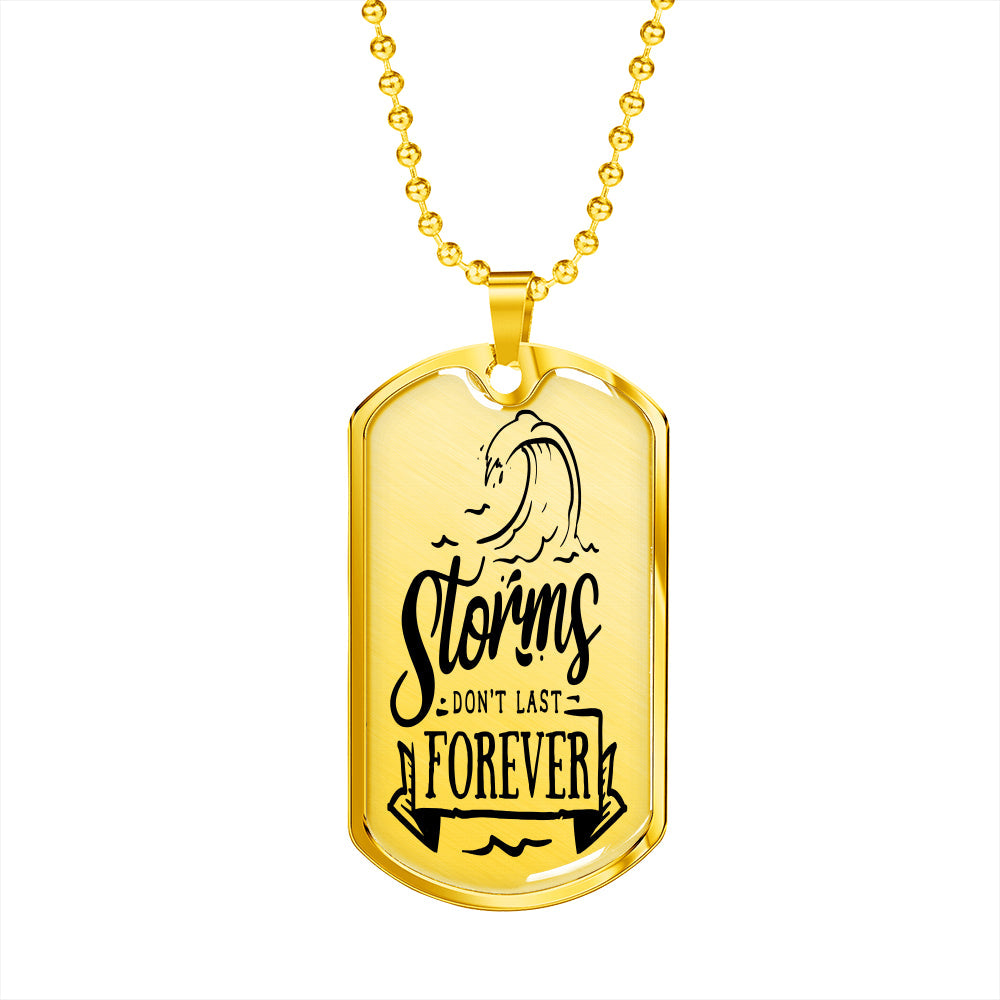 Storms Don't Last Forever Necklace Stainless Steel or 18k Gold Dog Tag 24" Chain-Express Your Love Gifts